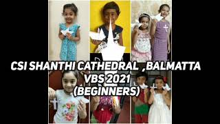 CSI Shanthi Cathedral VBS 2021 (Beginners)