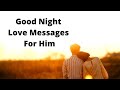 Good Night Love Messages For Him I Romantic Good Night Messages For Him