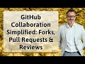 GitHub Collaboration Simplified: Forks, Pull Requests & Reviews
