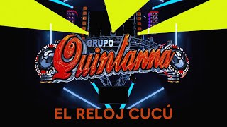 GRUPO QUINTANNA  | EL RELOJ CUCU  | CUMBIA  2024.  LIMPIA 🔥