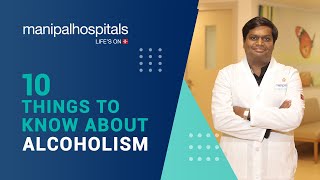 10 Things to Know About Alcoholism | Manipal Hospitals India