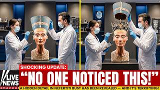 A Hidden Detail in Nefertiti Bust Has Been Revealed — And It’s terrifying