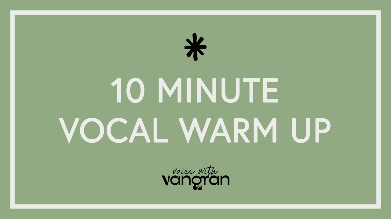 10 Minute Vocal Warm Up | Voice With Vangran - YouTube