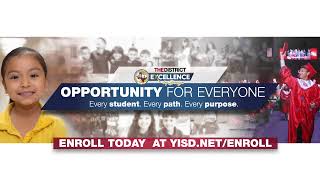 Enroll Today at: YISD.net/enroll