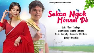 SEKOSON NGOK MENAM DE|| THOMAS BORANG||TARA PEGU ll NEW OFFICIAL SONG @TimeMusic24h