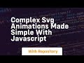 complex svg animations made simple with javascript