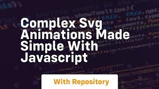 complex svg animations made simple with javascript