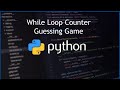 Python While Loop Counter - Guessing Game