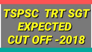 TSPSC TRT SGT EXPECTED CUT OFF- 2018