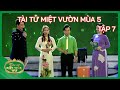 Tài tử miệt vườn mùa 5 - Tập 7 | Tài tử miệt vườn