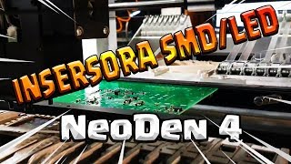 PICK AND PLACE NEODEN4 (INSERSORA SMD E LED)