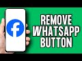 How To Remove WhatsApp Button From Your Facebook Page