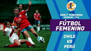 Sub17 FEM 2022 | Chile vs Perú