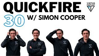 Quickfire 30 - Simon Cooper