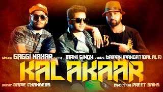Kalakaar | Gaggi Nahar Feat Mani Singh | Game Changers | Latest Punjabi Song 2015