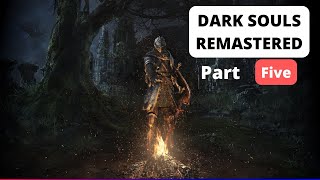 Dark Souls Remastered play through part 5