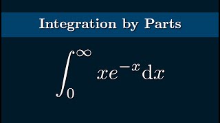 The Integral of xe^(-x) from 0 to Infinity Using Integration by Parts
