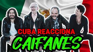 CAIFANES | CUBANOS reaccionan a ROCK de MÉXICO