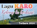 LAGU KARO TERBARU || Keleng la berbagi || enak di dengar di perjalanan