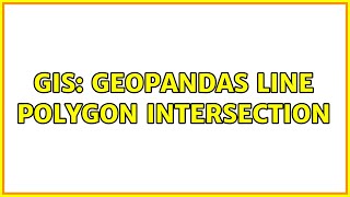 GIS: Geopandas Line Polygon Intersection (2 Solutions!!)