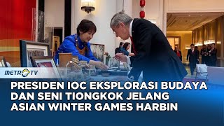 Thomas Bach Jelajahi Warisan Budaya Tiongkok Jelang Asian Winter Games ke-9 di Harbin