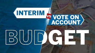 Vote On Account Vs Interim Budget In Election Year: What’s The Difference?