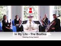 In My Life (The Beatles) Wedding String Quartet