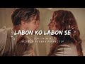 Labon Ko || Tere Ahsaso me || Slowed Reverb Perfectly Deepvibestopics