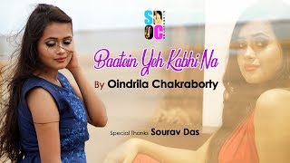 Baatein Ye Kabhi Na(Cover)|Khamoshiyan|Female Version|Oindrila Chakraborty|2019