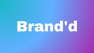 Brand'd Introduction Video