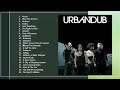 Urbandub Best Songs Collection Playlist (2003-2013)