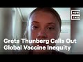 Greta Thunberg Addresses Vaccine Inequality