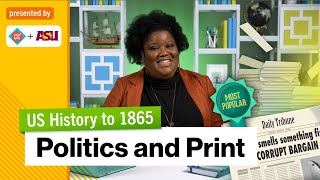 Politics and Print | US History to 1865 | Study Hall