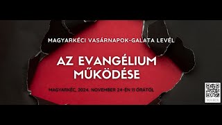 2024.11.24. - Magyarkéci Vasárnapok - Az evangélium működése - Mike Pál