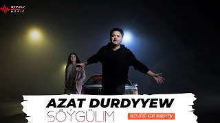 Azat Durdyyew - Söýgülim