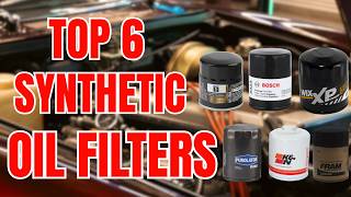 🔧 The BEST Oil Filters For Synthetic Oil 2026 ranked and tested!