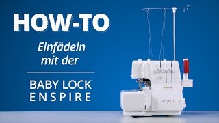 Einfädel-Tutorial Baby Lock Enspire