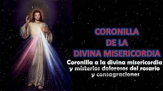 Coronilla a la divina misericordia y misterios dolorosos del rosario y consagraciones