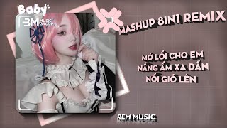 MASHUP 8IN1 REMIX -  MỞ LỐI CHO EM X NẮNG ẤM XA DẦN X NỔI GIÓ LÊN REMIX