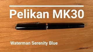 Pelikan MK30 / Waterman Serenity Blue / Fountain Pen Review