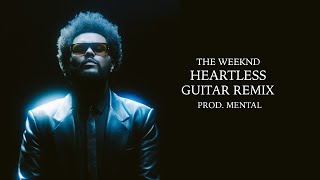 Heartless (Guitar Remix) - The Weeknd prod. mental