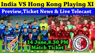India Vs Hong Kong Playing XI | Live Telecast & Match Ticket | Asian Cup Qualifiers
