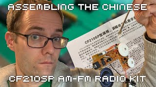 Assembling the Chinese CF210SP AM FM Radio Kit