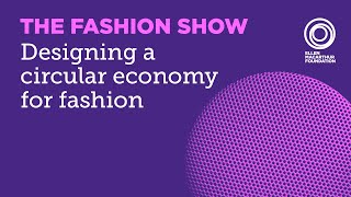 What Does a Circular Economy for the Fashion Industry Look Like | The Fashion Show