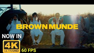 BROWN MUNDE 4K 60FPS - AP DHILLON | GURINDER GILL | SHINDA KAHLON