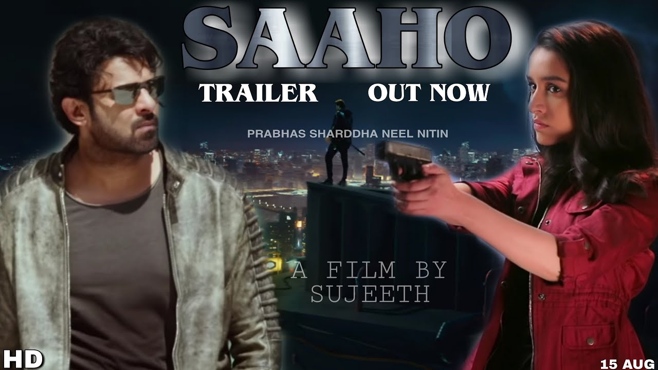 Sahoo Trailer Release Date Confirm Prabhas, Shraddha Kapoor, Neil Nitin ...