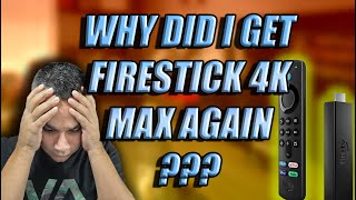 I Got a 4K Firestick Max AGAIN But WHY
