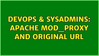 DevOps & SysAdmins: apache mod_proxy and original URL