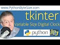 Create a Variable Size Python tkinter Digital Clock.