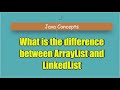 What is the difference between ArrayList and LinkedList